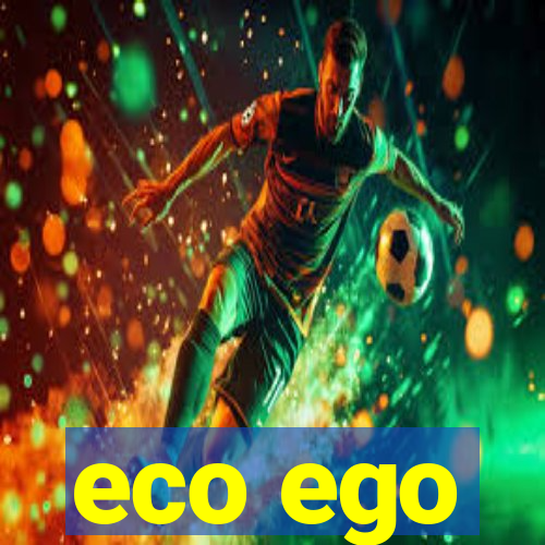 eco ego